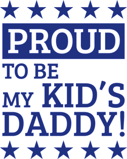 Proud To Be My Kid's Daddy! (Blue) Magnet