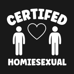 Certified Homiesexual It's Not Sus T-Shirt