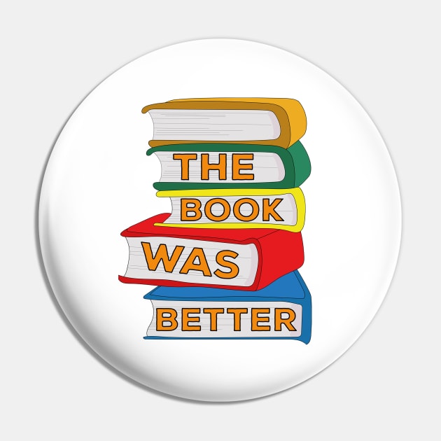 The Book Was Better Pin by DiegoCarvalho