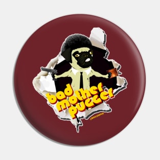 Bad mother pugger Pin