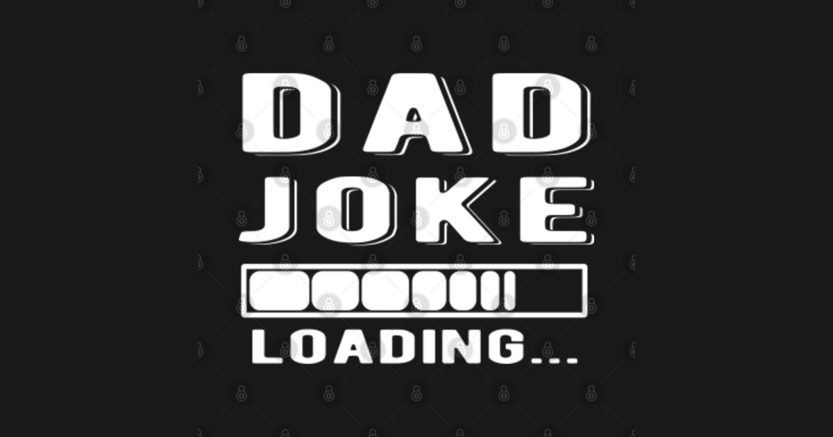 Download dad Joke Loading - Dad Joke Loading - Kids T-Shirt | TeePublic