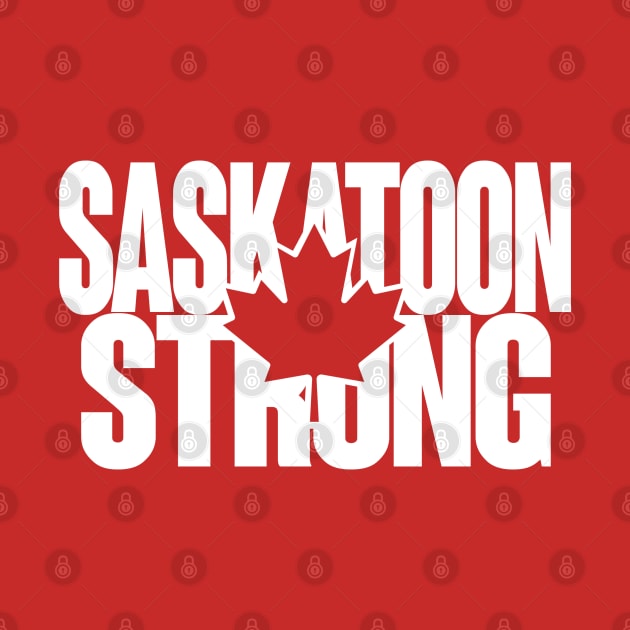 SASKATOON STRONG by LILNAYSHUNZ