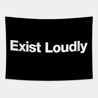 Exist Loudly Tapestry