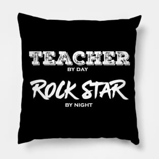 Teacher by Day; Rock Star by Night Pillow