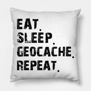 Geocaching Lover - Eat Sleep Geocache Repeat Pillow