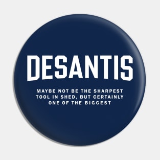 Ron Desantis is a Big Tool Pin