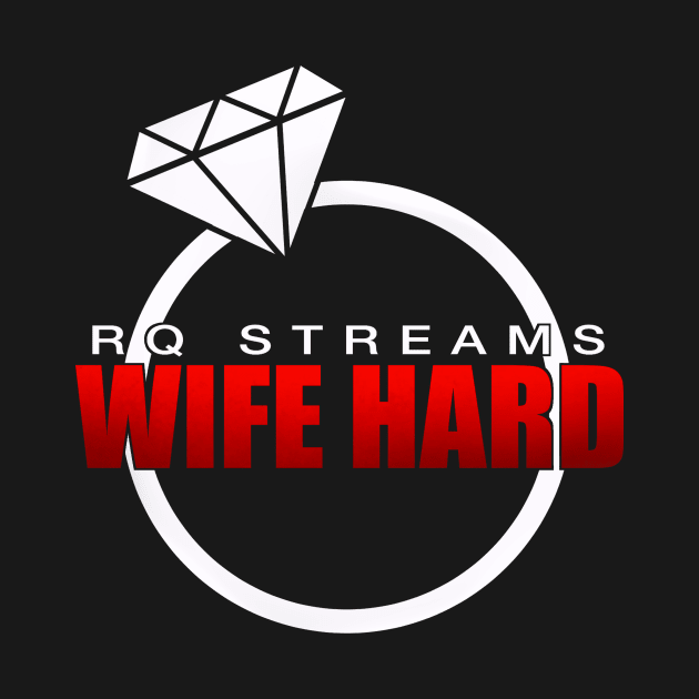 RQ Stream - Wife Hard by Rusty Quill