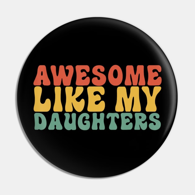 Awesome Like My Daughter Vintage Dad Fathers Day Pin by Mitsue Kersting