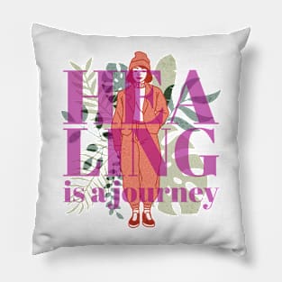 Healing is a journey Pillow