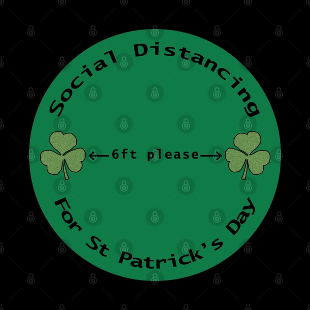 Social Distancing for St Patricks Day 6 feet Round by ellenhenryart