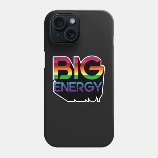 BIG GAY ENERGY Phone Case