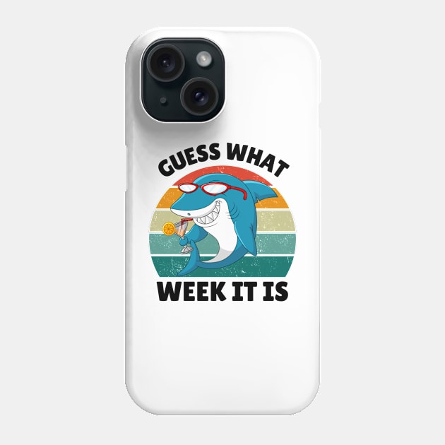 Guess What Week It Is Funny Shark Lover Birthday Party Shark Women Men Boys Girls Kids Phone Case by weirdboy