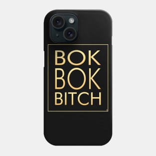 Bok Bok Bitch Phone Case