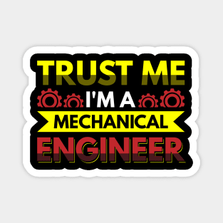 Trust me I'm a mechanical engineer Magnet