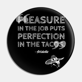 Taco Philosophy Perfection Aristotle Pin