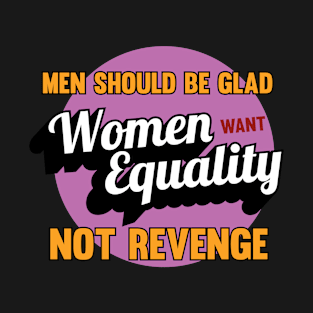 Womens Rights and Feminism Quotes Equality Feminist Support T-Shirt