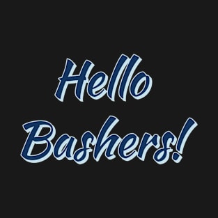 Hello Bashers! T-Shirt