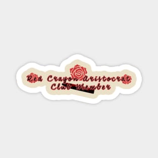 Red Crayon Aristocrat Club Member Magnet