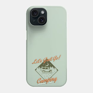 Let's Just Go Camping Design Phone Case