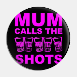 Mothers Day Mum Calling the Shots Pin