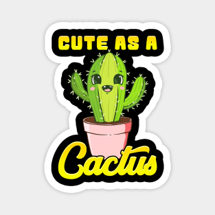 Cute As a Cactus Adorable Succulent Cactus Lovers Magnet