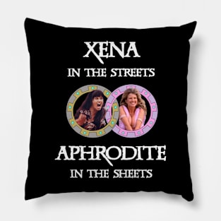 Xena In The Streets Aphrodite In The Sheets Pillow