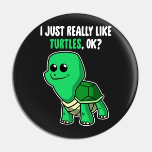 I Just Really Like Turtles OK ? Cute Toddlers Kids graphic Pin