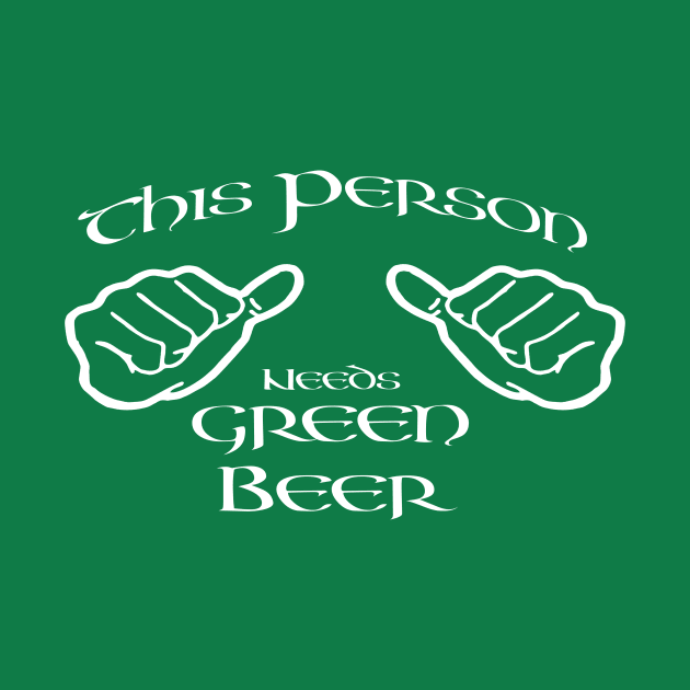 This person needs green beer by Edward L. Anderson 