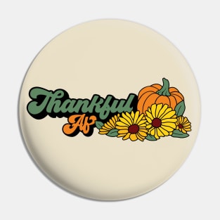 Thankful Af - Thanksgiving Funny Quotes Pin