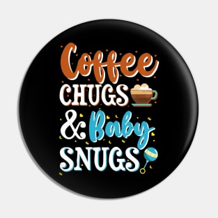 Coffee Chugs & Baby Snugs Pin