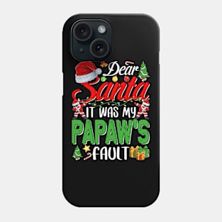 Dear Santa It Was My Papaws Fault Christmas Funny Chirtmas Gift Phone Case