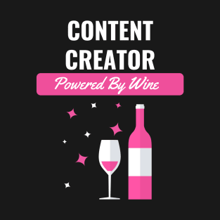 Content Creator Powered By Wine T-Shirt