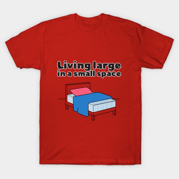 Living Large in a Small Space Tiny House World T-Shirt by Lamount Tees