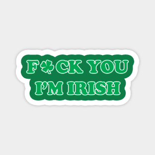 Fck You I'm Irish | Irish Collection Magnet