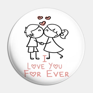 I Love You For Ever Pin