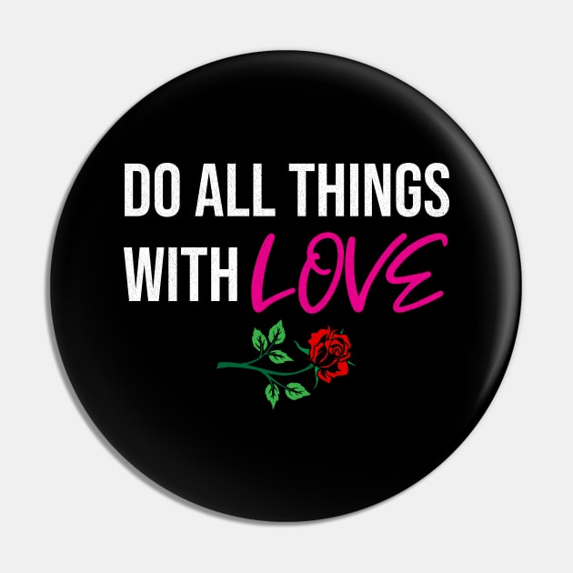 Do all things with Love nice gift idea for women / men / kids Pin by angel