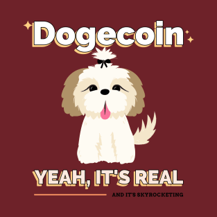 *Dogecoin* Yeah, IT'S REAL and it's Skyrocketing T-Shirt