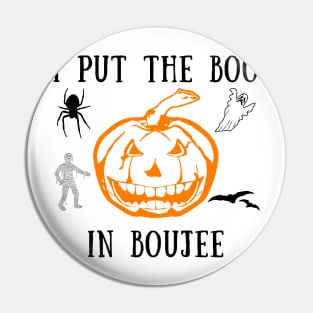 I put the boo in boujee Pin