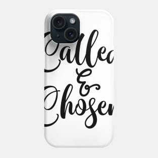 Called & Chosen Phone Case