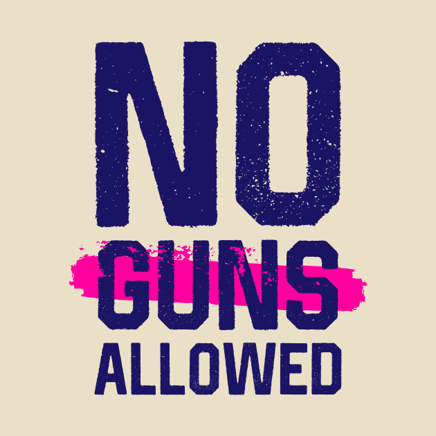 No Guns Allowed by attadesign