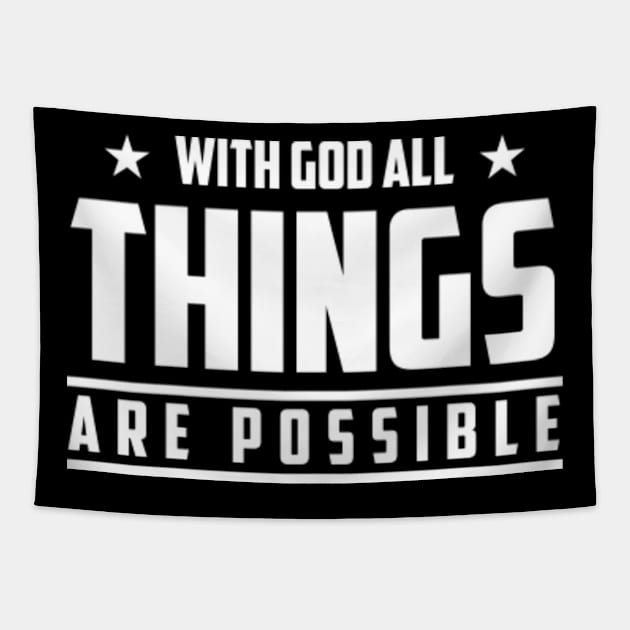 With God All Things Are Possible, Christian, Faith, God, Believer, Jesus Christ Tapestry by ChristianLifeApparel