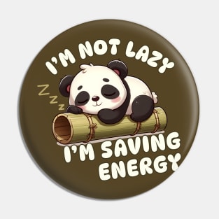 I'm Not Lazy I'm Saving Energy Pin