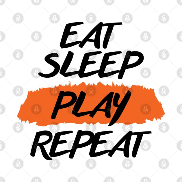 Eat Sleep Play Repeat by niawoutfit