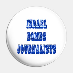 Israel Bombs Journalists - Front Pin