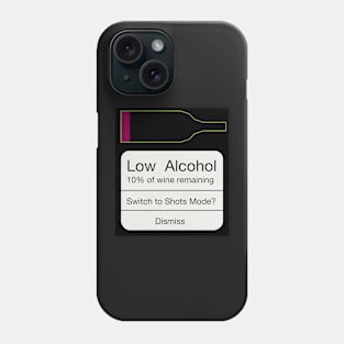 Low Wine Warning! Phone Case