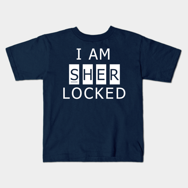 I Am Sherlocked Sherlock Kids T Shirt Teepublic