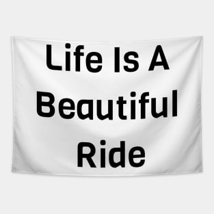 Life Is A Beautiful Ride Tapestry