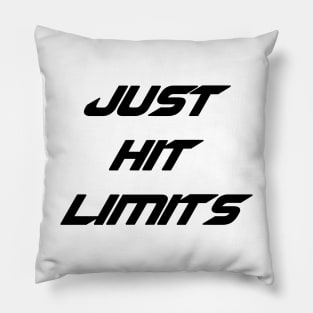 Just hit limits (Smaller) Pillow