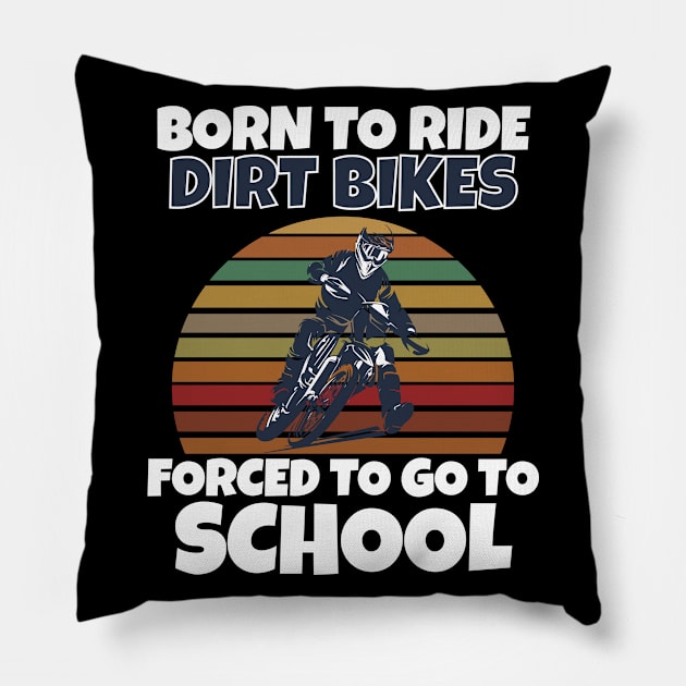 Born to Ride Dirt Bikes Pillow by Work Memes