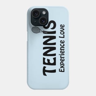 Tennis Racket Experience Love Phone Case